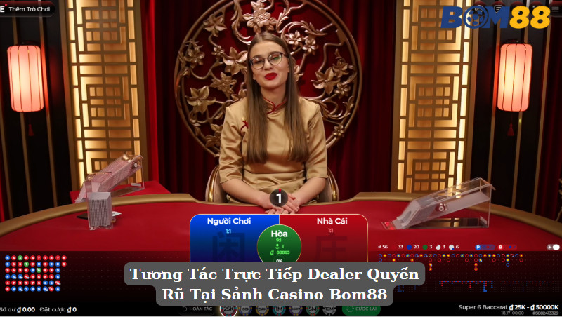 Tương Tác Trực Tiếp Dealer Quyến Rũ Tại Sảnh Casino {Brand_Name}