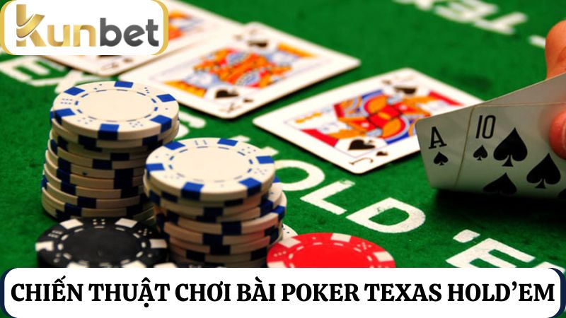 các chiến thuật chơi Poker Texas Hold’em