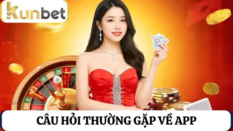 Câu hỏi Tải Kunbet iOS