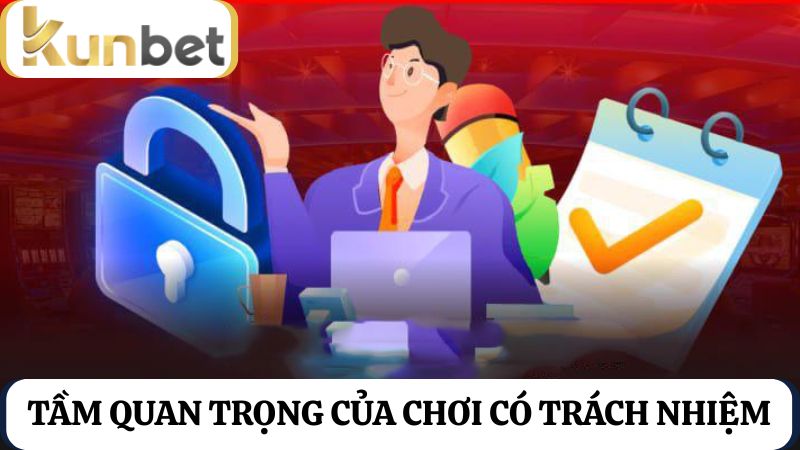 Chơi có trách nhiệm kunbet - Chính sách quan trọng