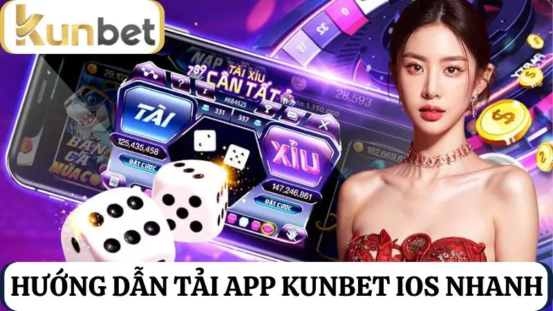 Hướng dẫn Tải Kunbet iOS