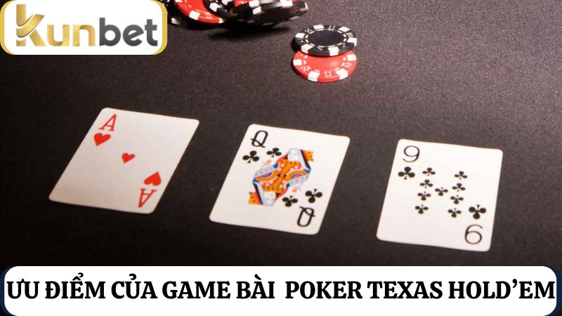 ưu điểm Poker Texas Hold’em